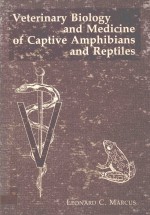 VETERINARY BIOLOGY AND MEDICINE OF CAPTIVE AMPHIBIANS AND REPTILES