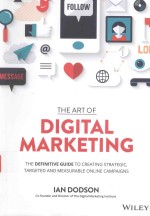 THE ART OF DIGITAL MARKETING THE DEFINITIVE GUIDE TO CREATING STRATEGIC