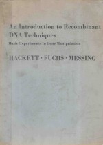 AN INTRODUCTION TO RECOMBINANT DNA TECHNIQUES BASIC EXPERIMENTS IN GENE MANIPULATION