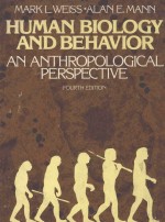 HUMAN BIOLOGY AND BEHAVIOR AN ANTHROPOLOGICAL PERSPECTIVE FOURTH EDITION