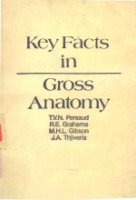 KEY FACTS IN GROSS ANATOMY