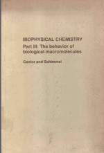 BIOPHYSICAL CHEMISTRY PART III THE BEHAVIOR OF BIOLOGCIAL MACROMOLECULES