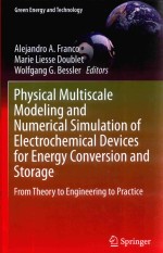 PHYSICAL MULTISCALE MODELING AND NUMERICAL SIMULATION OF ELECTROCHEMICAL DEVICES FOR ENERGY CONVERSI