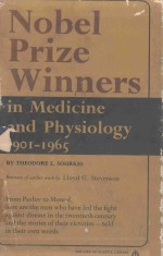 NOBEL PRIZE WINNERS IN MEDICINE AND PHYSIOLOGY 1901-1965