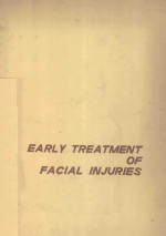 EARLY TREATMENT OF FACIAL INJURIES