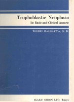 TROPHOBLASTIC NEOPLASIA ITS BASIC AND CLINICAL ASPECTS