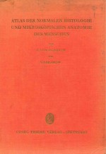 ATLAS DER NORMALEN HISTOLOGIE UND MIKROSKOPISCHEN ANATOMIE DES MENSCHEN