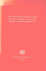 THE COLLECTION FRACTIONATION QUALITY CONTROL AND USES OF BLOOD AND BLOOD PRODUCTS