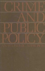 CRIME AND PUBLIC POLICY AN ECONOMIC APPROACH