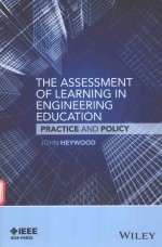 THE ASSESSMENT OF LEARNING IN ENGINEERING EDUCATION PRACTICE AND POLICY