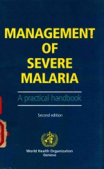 MANAGEMENT OF SEVERE MALARIA A PRACTICAL HANDBOOK SECOND EDITION