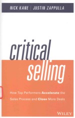 CRITICAL.SELLING HOW TOP PERFORMERS ACCELERATE THE SALES PROCESS AND CLOSE MORE DEALS