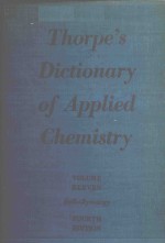 THORPE'S DICTIONARY OF APPLIED CHEMISTRY VOL XI