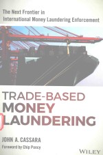 TRADE-BASED MONEY LAUNDERING THE NEXT FRONTIER IN INTERNATIONAL MONEY LAUNDERING ENFORCEMENT