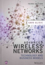 ADVANCED WIRELLESS NETWORKS TECHNOLOGY AND BUSINESS MODELS THIRD EDITION