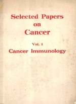 SELECTED PAPERS ON CANCER VOL 1 CANCER IMMUNOLOGY