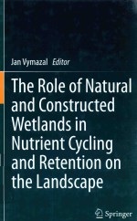 THE ROLE OF NATURAL AND CONSTRUCTED WETLANDS IN NUTRIENT CYCLING AND RETENTION ON THE LANDSCAPE