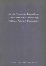 AKTUELLE PROBLEME DER DERMATIOLOGIE CURRENT PROBLEMS IN DERMATOLOGY PROBLEMES ACTUELS DE DERMATOLOGI