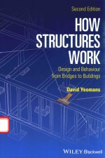 HOW STRUCTURES WORK DESIGN AND BEHAVIOUR RROM BRIDGES TO BUILDINGS SECOND EDITION