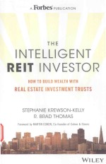 THE INTELLIGENT REIT INVESTOR HOW TO BUILD WEALTH WITH REAL ESTATE INVESTMENT TRUSTS