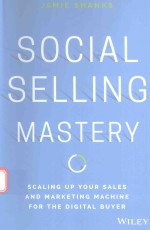 SOCIAL SELLING MASTERY SCALING UP YOUR SALES AND MARKETING MACHINE FOR THE DIGITAL BUYER