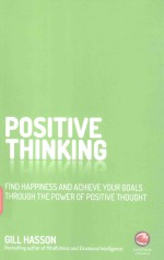 POSITIVE THINKING FIND HAPPINESS AND ACHIEVE YOUR GOALS THROUGH THE POWER OF POSITIVE THOUGHT