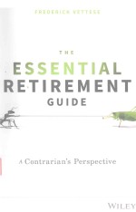 THE ESSENTIAL RETIREMENT GUIDE A CONTRARIAN'S PERSPECTIVE