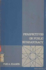 PERSPECTIVES ON PUBLIC BUREAUCRACY A READER ON ORGANIZATION THIRD EDITION