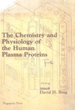 THE CHEMISTRY AND PHYSIOLOGY OF THE HUMAN PLASMA PROTEINS