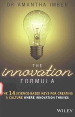 THE INNOVATION FORMULA THE 14 SCIENCE-BASED KEYS FOR CREATING A CULTURE WHERE INNOVATION THRIVES