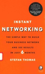 INSTANT NETWORKING THE SIMPLE WAY TO BUILD YOUR BUSINESS NETWORK AND SEE RESULTS IN JUST 6 MONTHS