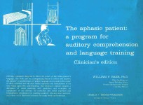 THE APHASIC PATIENT A PROGRAM FOR AUDITORY COMPREHENSION AND LANGUAGE TRAINING CLINICIAN'S EDITION