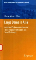 LARGE DAMS IN ASIA CONTESTED ENVIRONMENTS BETWEEN TECHNOLOGICAL HYDROSCAPES AND SOCIAL RESISTANCE