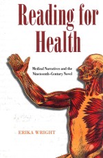 READING FOR HEALTH MEDICAL NARRATIVES AND THE NINETEENTH-CENTURY NOVEL