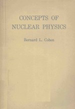 CONCEPTS OF NUCLEAR PHYSICS