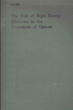 THE ROLE OF HIGH ENERGY ELECTRONS IN THE TREATMENT OF CANCER