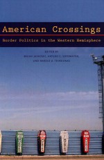 American Crossings Border Politics in the Western Hemisphere