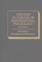 STEVENS'HANDBOOK OF EXPERIMENTAL PSYCHOLOGY VOLUME 1 PERCEPTION AND MOTIVATION