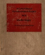 A COLOUR ATLAS OF GYNAECOLOGICAL SURGERY VOLUME 5 INFERTILITY SURGERY