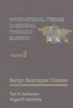 INTERNATIONAL TRENDS IN GENERAL THORACIC SURGERY VOLUME 3 BENIGN ESOPHAGEAL DISEASE