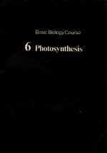 BASIC BIOLOGY COURSE UNIT 3 REGULATION WITHIN CELLS BOOK 6 PHOTOSYNTHESIS