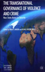 THE TRANSNATIONAL GOVERNANCE OF VIOLENCE AND CRIME NON-STATE ACTORS IN SECURITY