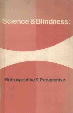 SCIENCE AND BLINDNESS RETROSPECTIVE AND%PROSPECTIVE