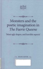 MOSNSTERS AND THE POETIC IMAGINATION IN THE FAERIE QUEENE‘MOST UGLY SHAPES