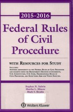 FEDERAL RULES OF CIVIL PROCEDURE WITH RESOURCES FOR STUDY 2015-2016