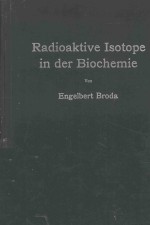 RADIOAKTIVE ISOTOPE IN DER BIOCHEMIE