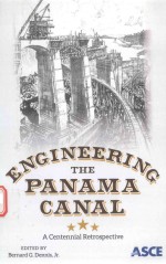 ENGINEERING THE PANAMA CANAL A CENTENNIAL RETAOSPECTIVE