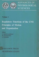 ADVANCES IN PHYSIOLOGICAL SCIENCE VOLUME 1 REGULATORY FUNCTIONS OF THE CNS PRINCIPLES OF MOTION AND