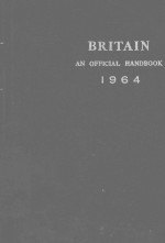 BRITAIN AN OFFICIAL HANDBOOK 1964 EDITION