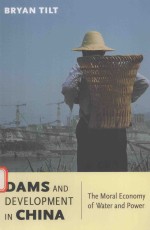 DAMS AND DEVELOPMENT IN CHINA THE MORAL ECONOMY OF WATER AND POWER